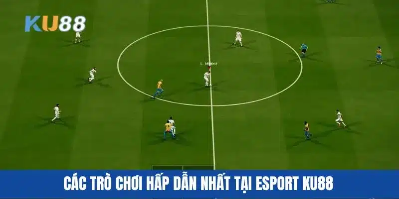 Các trò chơi hấp dẫn nhất tại sảnh Esport KU88